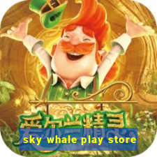 sky whale play store